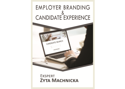 EMPLOYER BRANDING & CANDIDATE EXPERIENCE W PRAKTYCE. JAK ŚWIADOMIE BUDOWAĆ MARKETING REKRUTACYJNY ORAZ WIZERUNEK PRACODAWCY WŚRÓD KANDYDATÓW PODCZAS PROCESU REKRUTACJI?