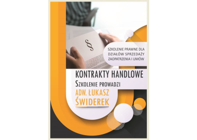 KONTRAKTY HANDLOWE Z UWZGLĘDNIENIEM ZMIAN W 2020r.- SZKOLENIE PRAWNE DLA DZIAŁÓW SPRZEDAŻY, ZAOPATRZENIA I UMÓW. JAK SPORZĄDZAĆ UMOWY HANDLOWE, ZABEZPIECZAĆ INTERESY FIRMY I ZARZĄDZAĆ KONTRAKTAMI?