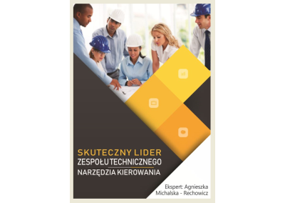 SKUTECZNY LIDER ZESPOŁU TECHNICZNEGO. NARZĘDZIA KIEROWANIA: EXPOSE SZEFA, DELEGOWANIE ZADAŃ, WYZNACZANIE CELÓW, MONITOROWANIE, INFORMACJA ZWROTNA, KARANIE I DYSCYPLINOWANIE, DOCENIANIE I WYRAŻANIE UZNANIA, ADAPTACJA NOWEGO PRACOWNIKA