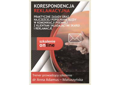Szkolenie ONLINE: KORESPONDENCJA REKLAMACYJNA. PRAKTYCZNE ZASADY ORAZ NAJCZĘŚCIEJ POPEŁNIANE BŁĘDY W KOMUNIKACJI PISEMNEJ Z KLIENTAMI SKŁADAJĄCYMI SKARGI I REKLAMACJE