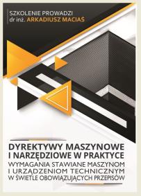 Dyrektywy maszynowe i narzędziowe_Arkadiusz Maciaś_opis szkolenia